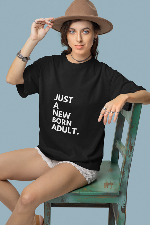 Just A New Born Adult' 👶🏻 Unisex Classic Oversized T-Shirt